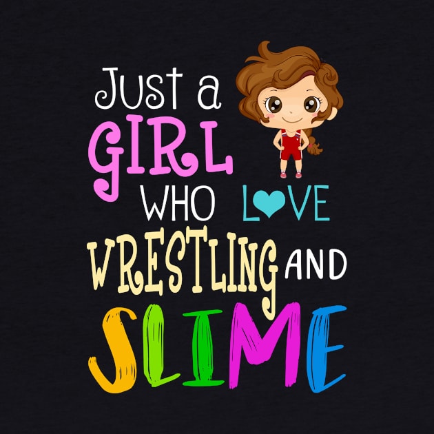 Just A Girl Who Loves Wrestling And Slime by martinyualiso